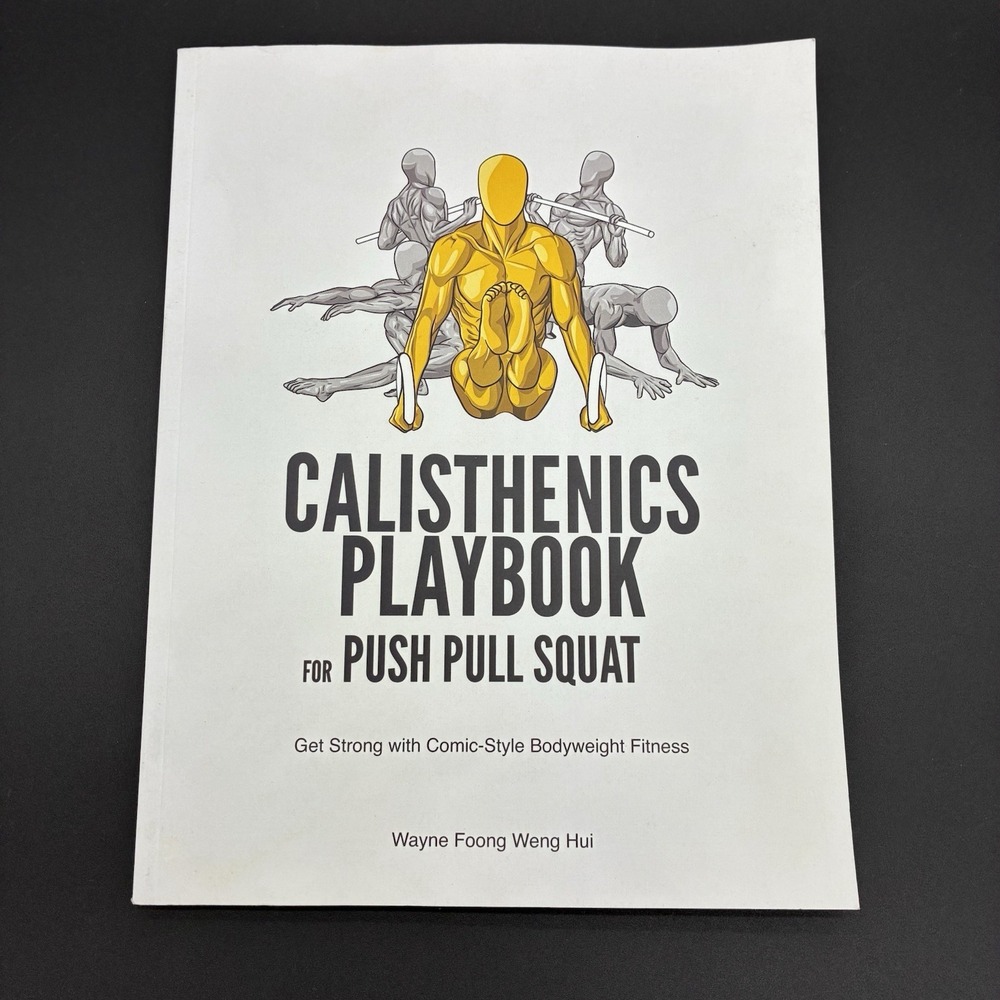 Calisthenics Playbook Push Pull Squat Wayne Foong Weng Hui PB Fitness Training